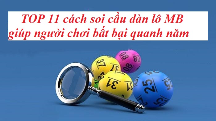 Top 11 cách soi cầu dàn lô MB bất bại quanh năm